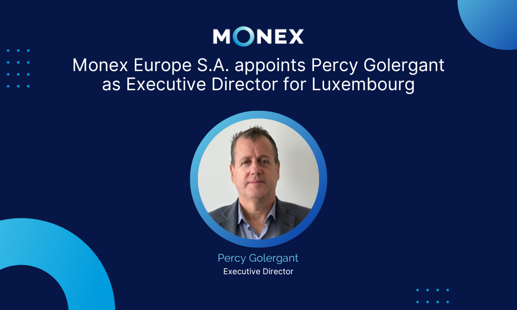 Monex Europe S.A. appoints Percy Golergant as Executive Director for Luxembourg